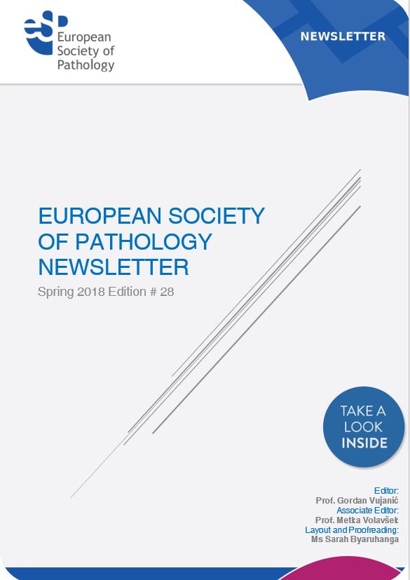 European Society of Pathology Newsletter Spring 2018 Edition #28